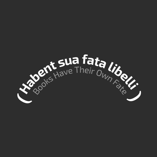 Latin phrase 'Habent sua fata libelli' and its translation "Books Have Their Own Fate" on a black background. Enlarged design for minimalist T-shirt