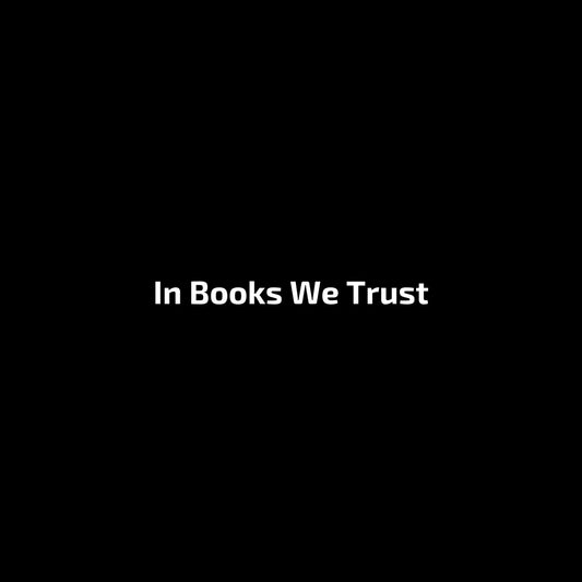 Enlarged design of minimalist t-shirt with the phrase “In Books We Trust” in black