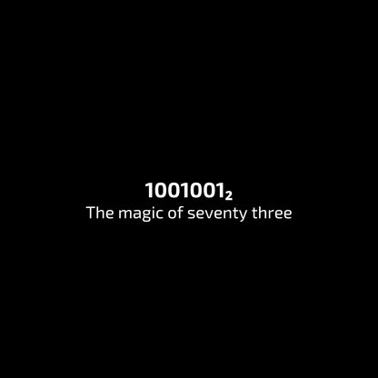 Binary code '1001001_2' displayed on a black background with text 'The magic of seventy three'. enlarged design for a minimalist t-shirt